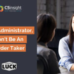 Hey Administrator, Don't Be An Order Taker