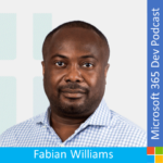 M365 Dev Podcast – Universal Actions and Adaptive Card Updates with Fabian Williams